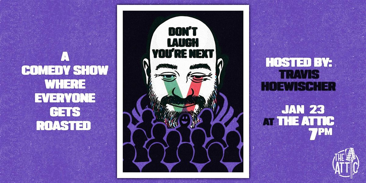 Travis Hoewischer - Don't Laugh You're Next at The Attic Comedy Club