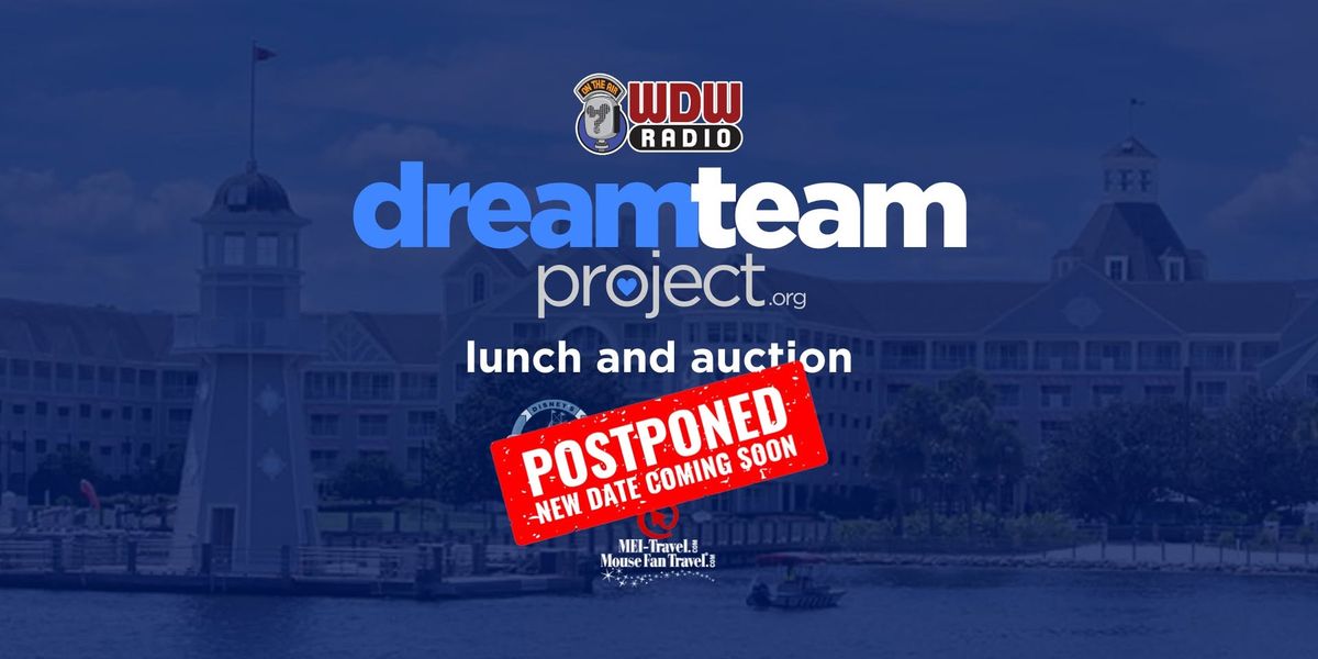 POSTPONED - WDW Radio Dream Team Project Lunch and Charity Auction