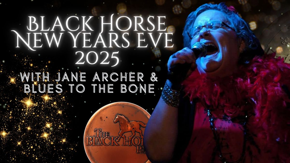 Black Horse New Year's Party with Jane Archer and Blues to the Bone