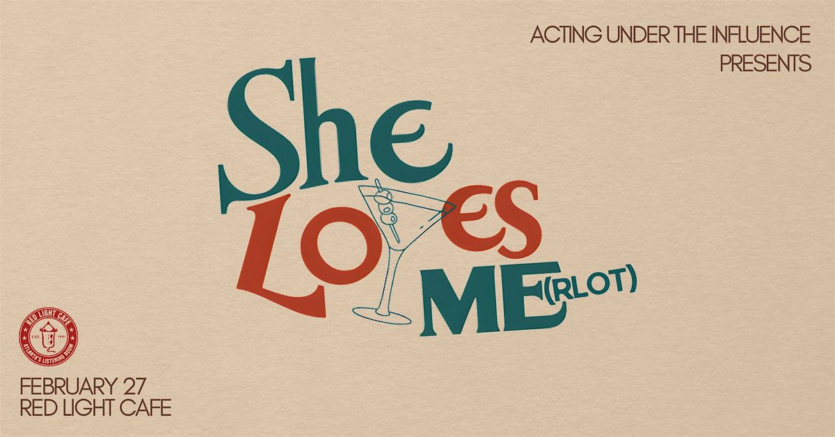 "She Loves Me(rlot)" by Acting Under the Influence