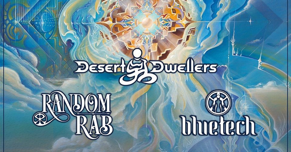Desert Dwellers, Random Rab & Bluetech