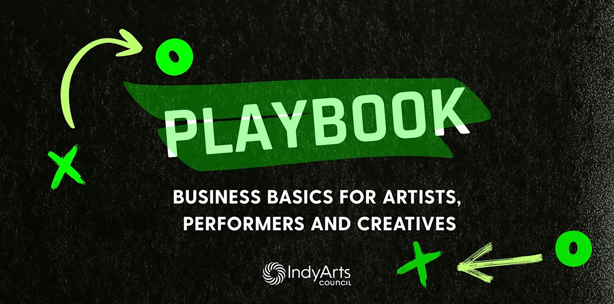 Playbook: Business Basics for Artists, Performers, and Creatives