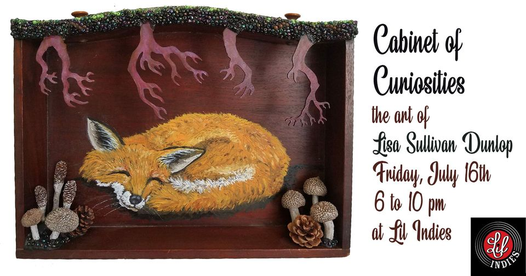 Cabinet of Curiosities  The Art of Lisa Sullivan Dunlop, Lil Indie's