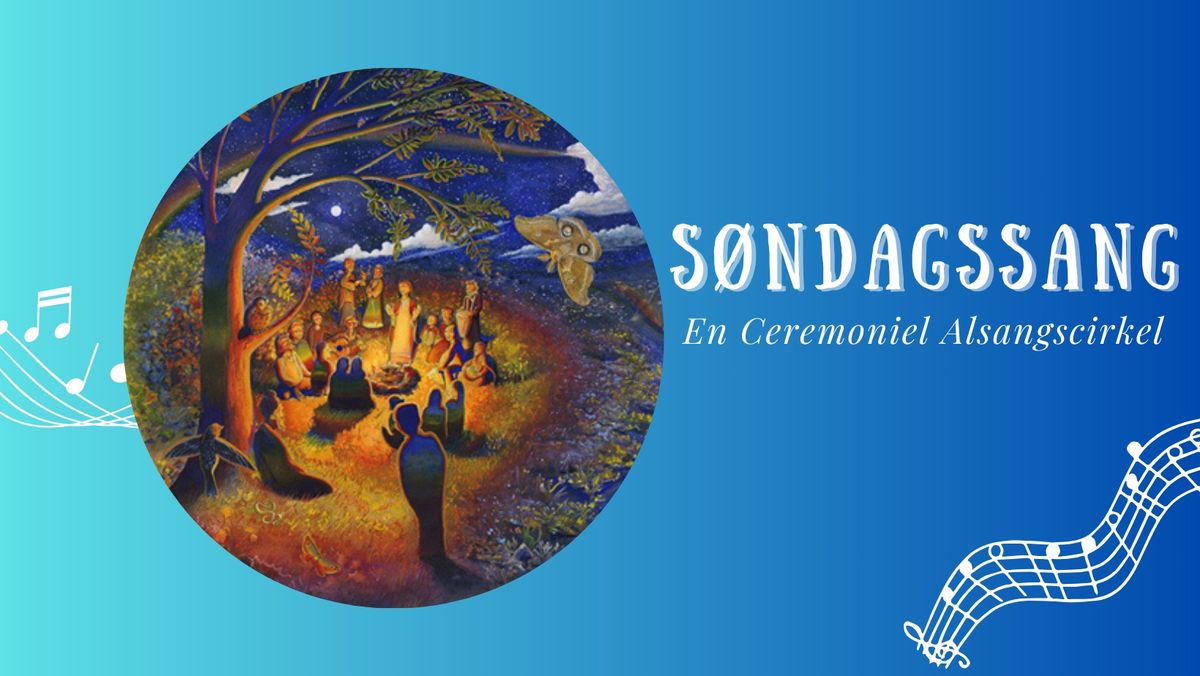 S\u00d8NDAGSSANG -en Ceremoniel Sangcirkel i Kbh