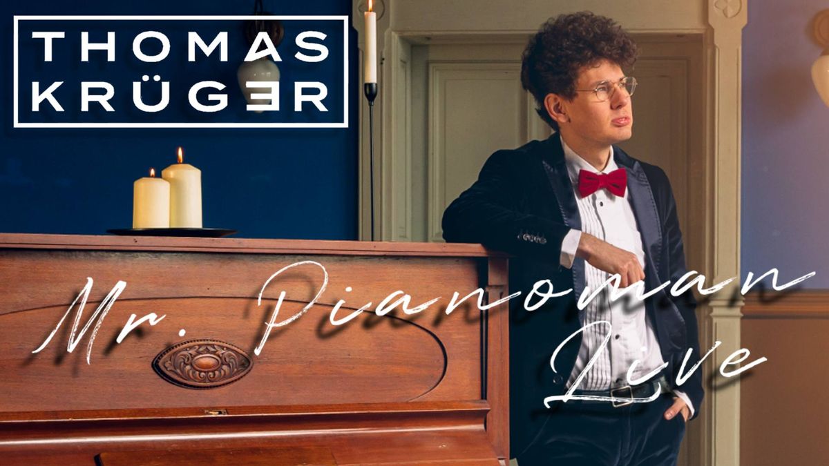 THOMAS KR\u00dcGER \u2013 MR. PIANOMAN LIVE