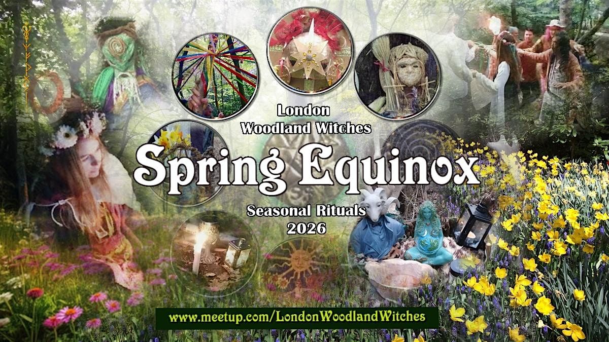 Woodland Witches - Spring Equinox Ritual 2026 (London), Queen's Wood ...