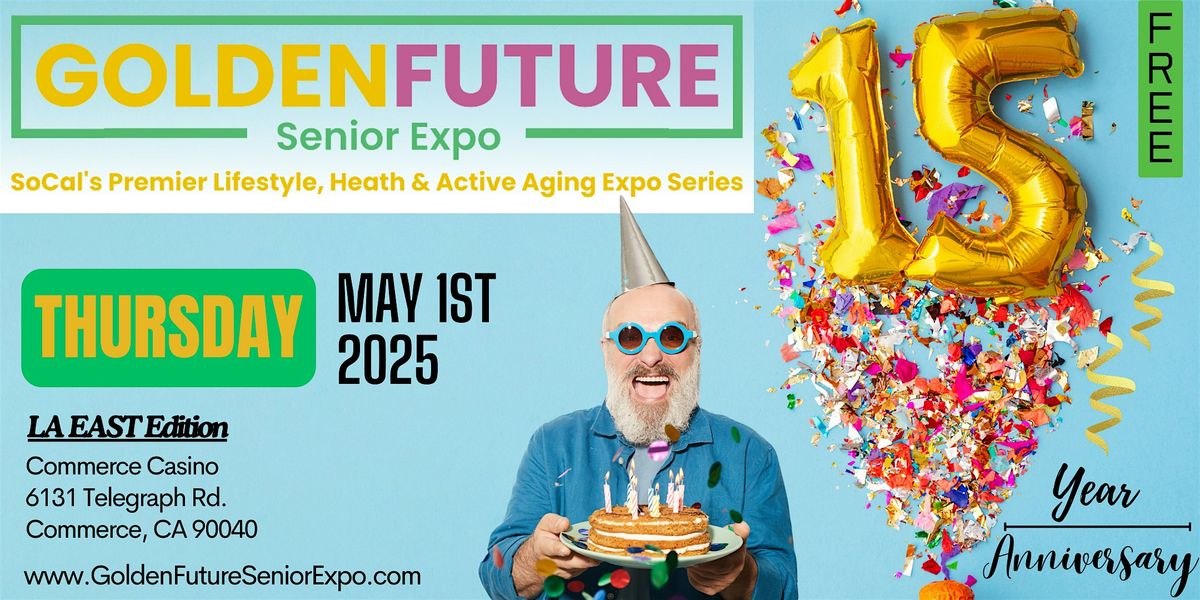 15th Annual Golden Future Senior Expo - Los Angeles East Edition