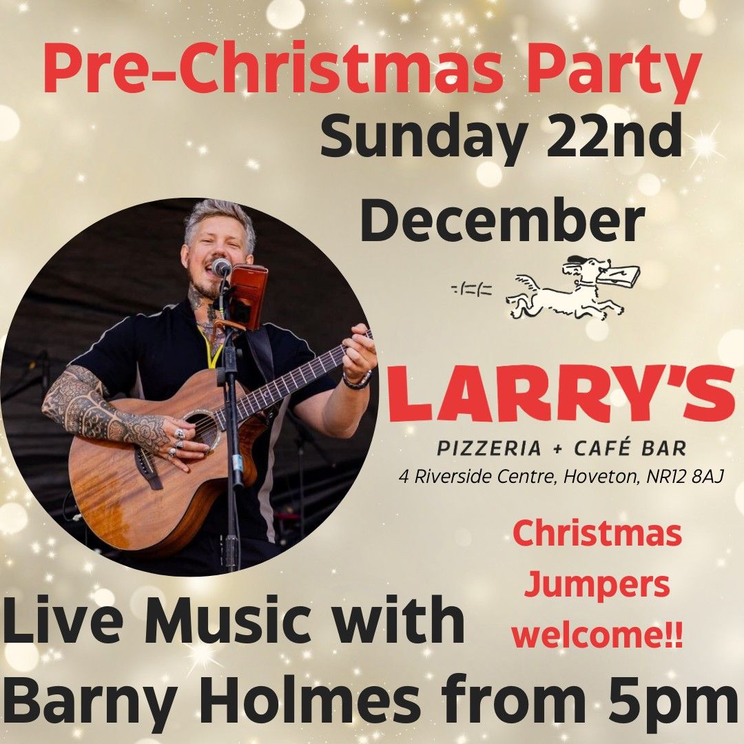 Pre-Christmas Party at Larrys - with Barny Holmes