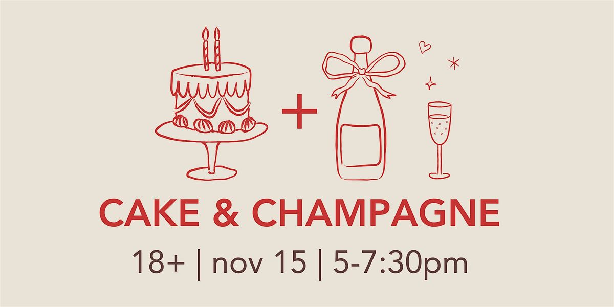 CAKE NIGHT: CAKE & CHAMPAGNE (18+)