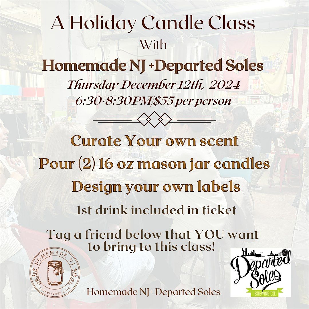 THURSDAY DECEMBER 12TH HOLIDAY CANDLE CLASS AT DEPARTED SOLES BREWING