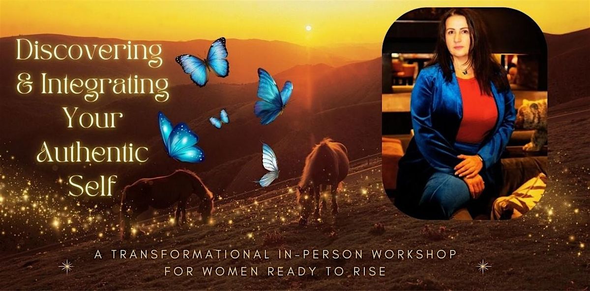 \u2728 Discovering & Integrating Your Authentic Self \u2728