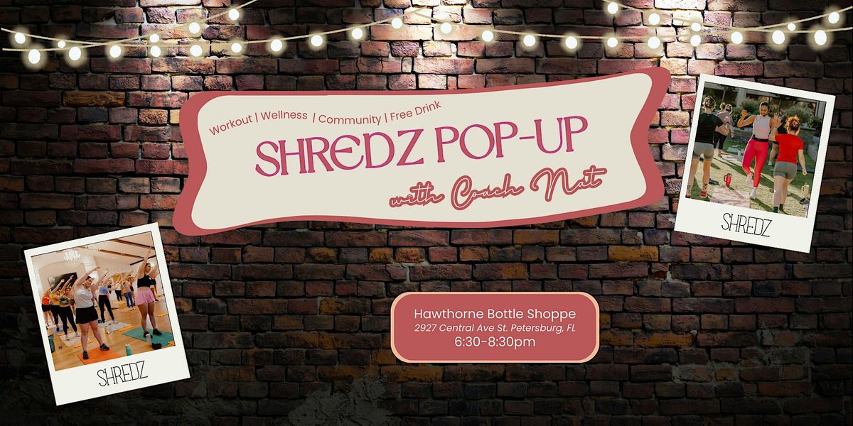 SHREDZ  Workout Wellness Experience Pop-Up w\/ Coach Nat in St. Pete, FL