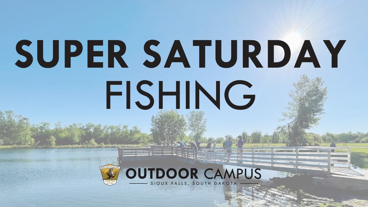 Super Saturday Fishing