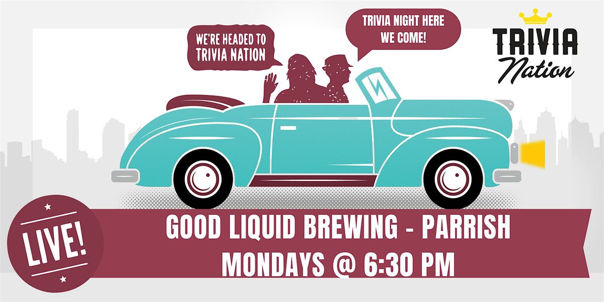 General Knowledge Trivia at  Good Liquid Brewing - Parrish - $100 prizes!