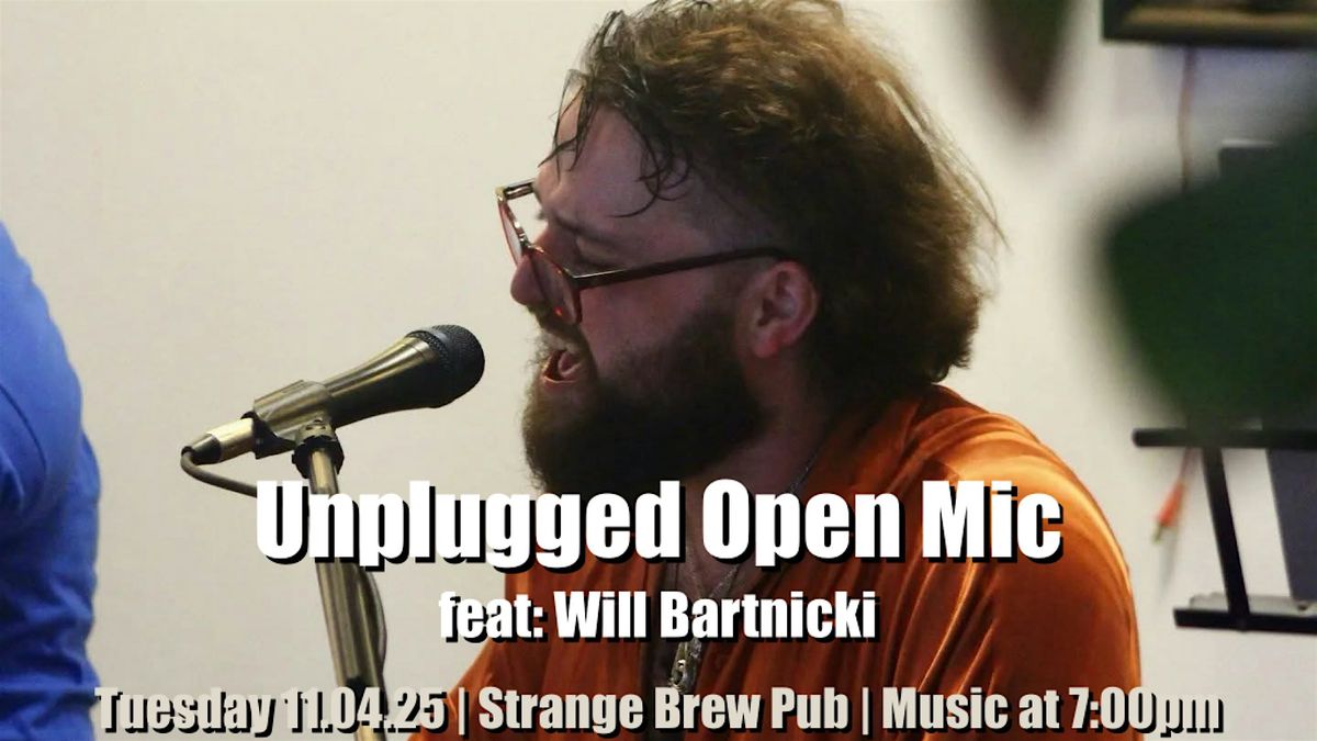 Unplugged Open Mic feat: Will Bartnicki