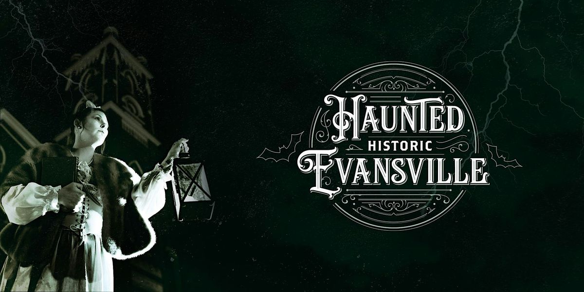 Haunted Historic Evansville Ghost Walks
