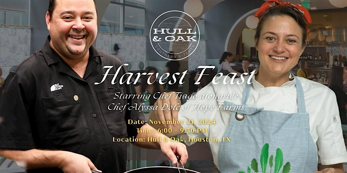 Houston Harvest Feast with Chef Tiago & Hope Farms' Chef Alyssa Dole