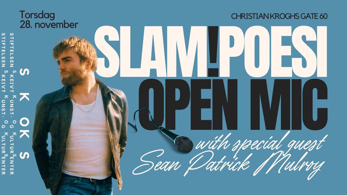 SLAM!POESI Open Mic p\u00e5 SKOKS \/ with special guest Sean Patrick Mulroy