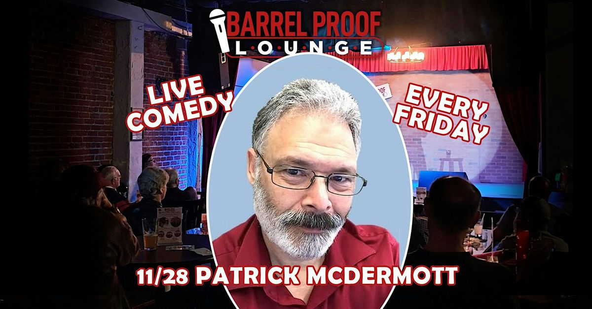 Friday Night Comedy - Patrick McDermott - Downtown Santa Rosa