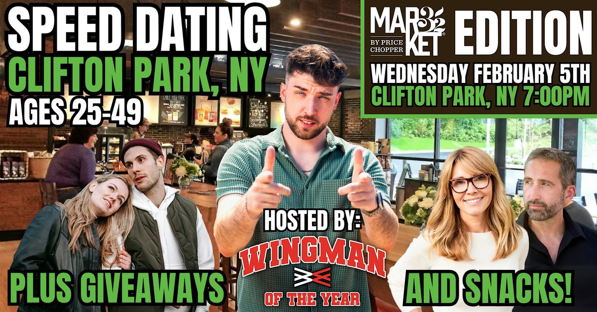 Speed Dating With Wingman Of The Year (Market 32 Edition): Clifton Park, NY