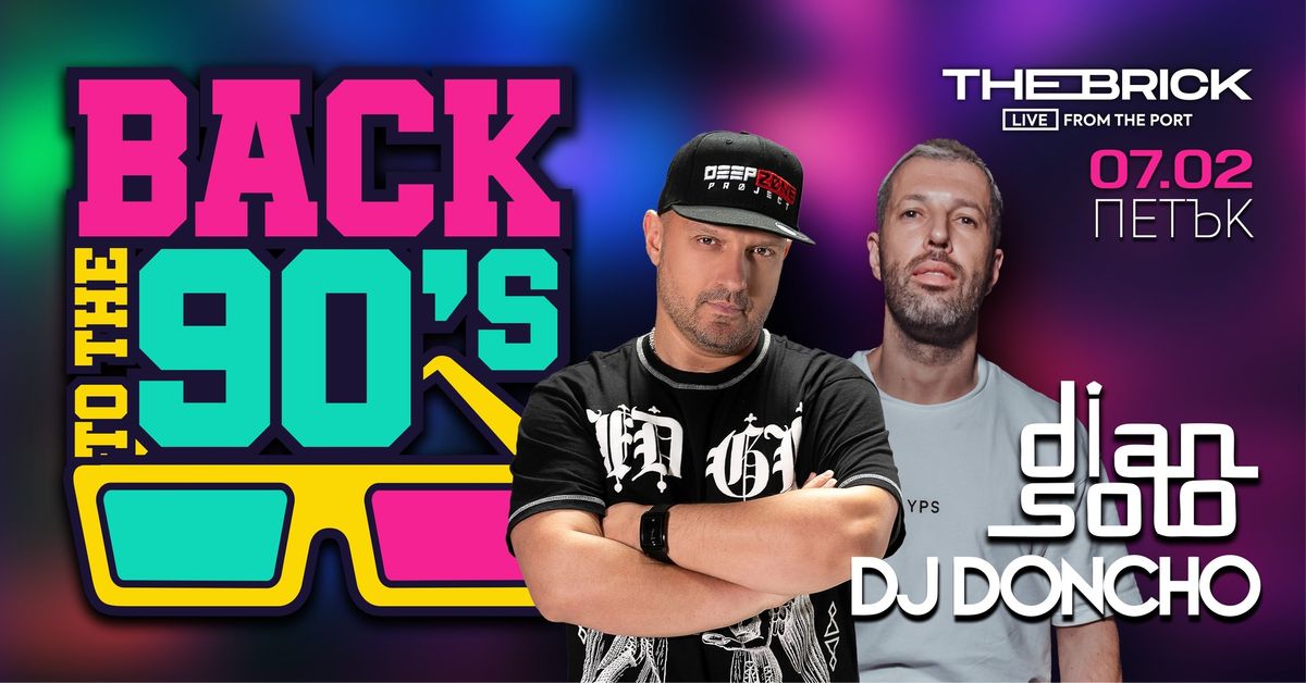 07.02 \/ BACK TO THE 90'S \/ DJ DIAN SOLO & DJ DONCHO