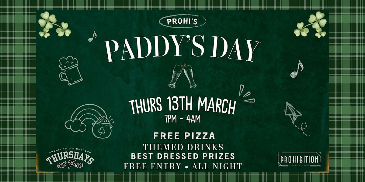 PADDY'S DAY PARTY \u2022 Thursdays @ Pro!