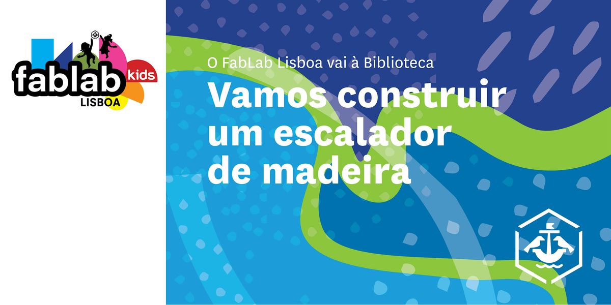 O Fablab vai \u00e0 Biblioteca: Vamos Construir um Escalador de Madeira