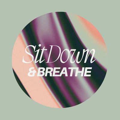 Sit Down & Breathe