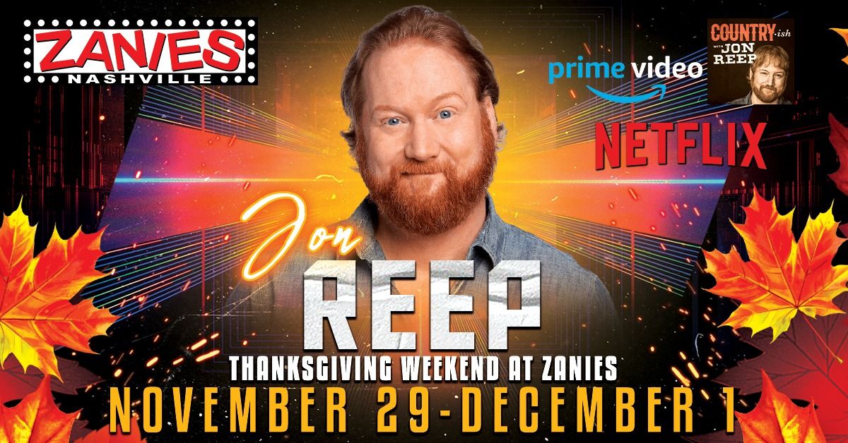 Thanksgiving Weekend with Jon Reep at Zanies Nashville