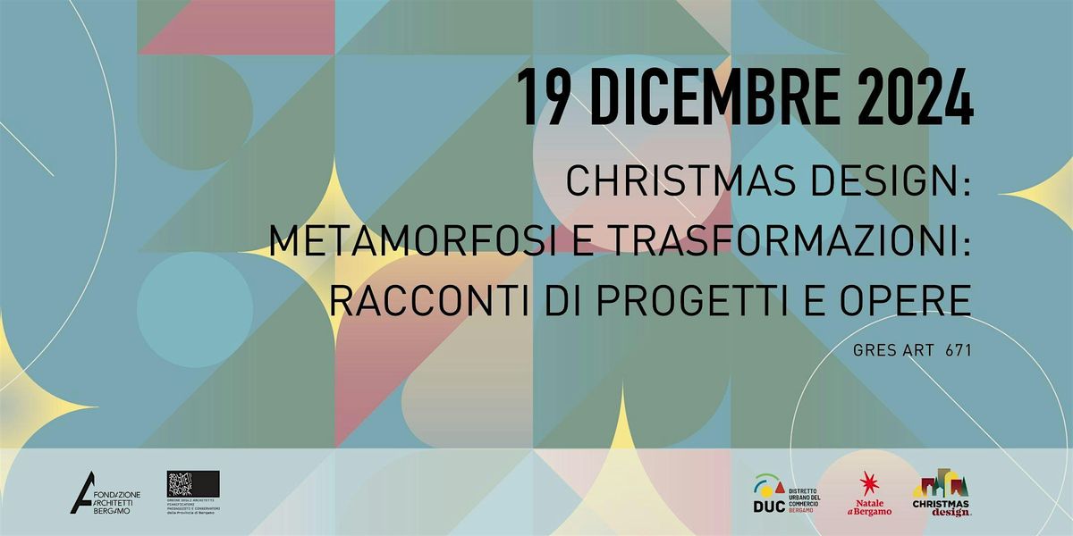 Christmas design-Metamorfosi e trasformazioni: racconti di progetti e opere