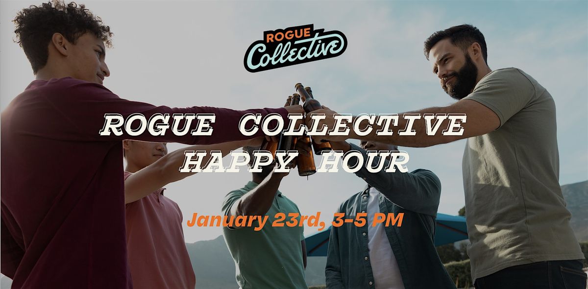 Rogue Collective's January Happy Hour