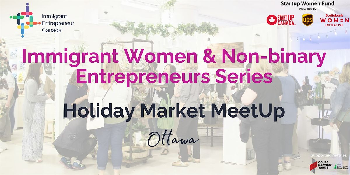 Immigrant Women Entrepreneurs - Holiday MeetUp & Marketplace