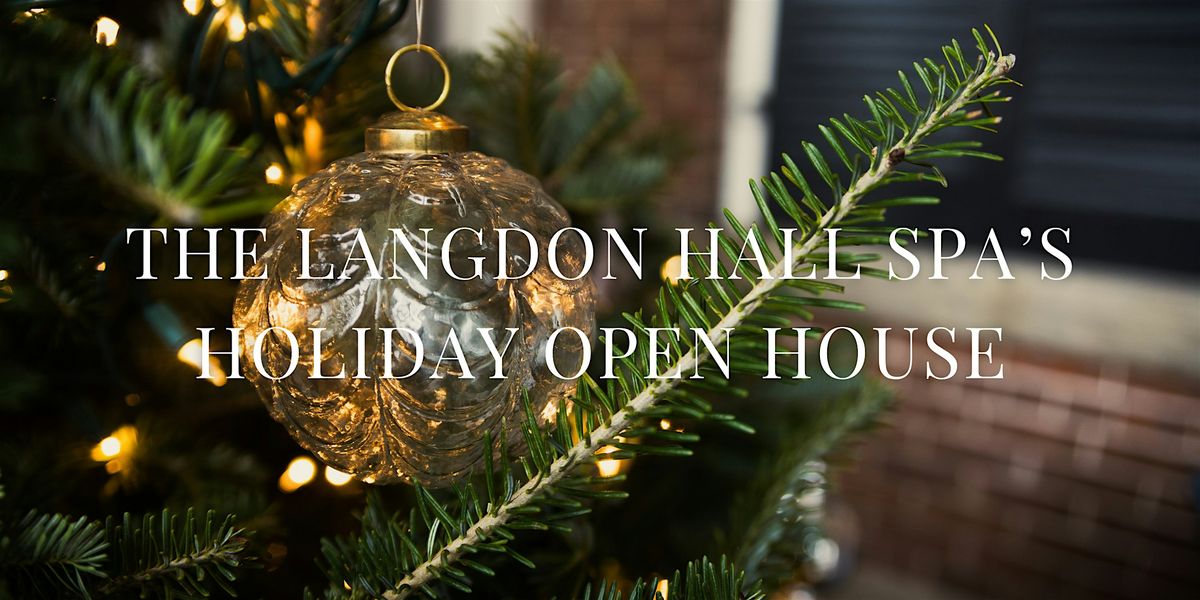 Langdon Hall Spa's Holiday Open House