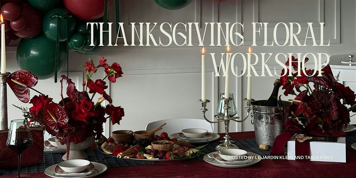 Thanksgiving Floral Centerpiece & Styling Workshop