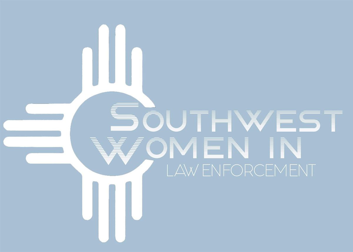 Southwest Women in Law Enforcement Conference 2025