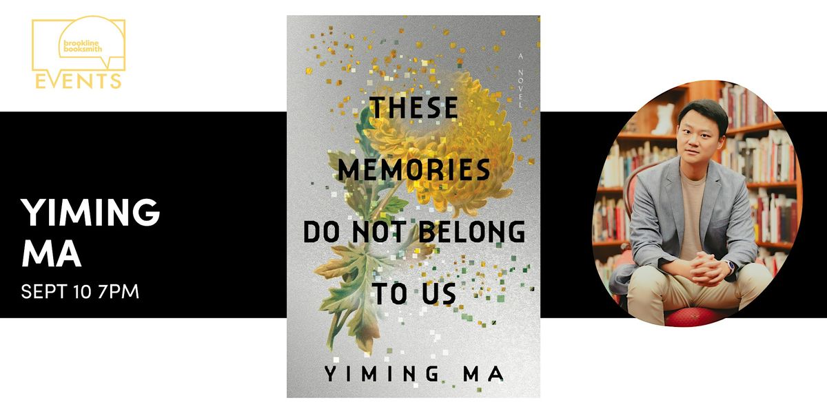 Yiming Ma: These Memories Do Not Belong to Us