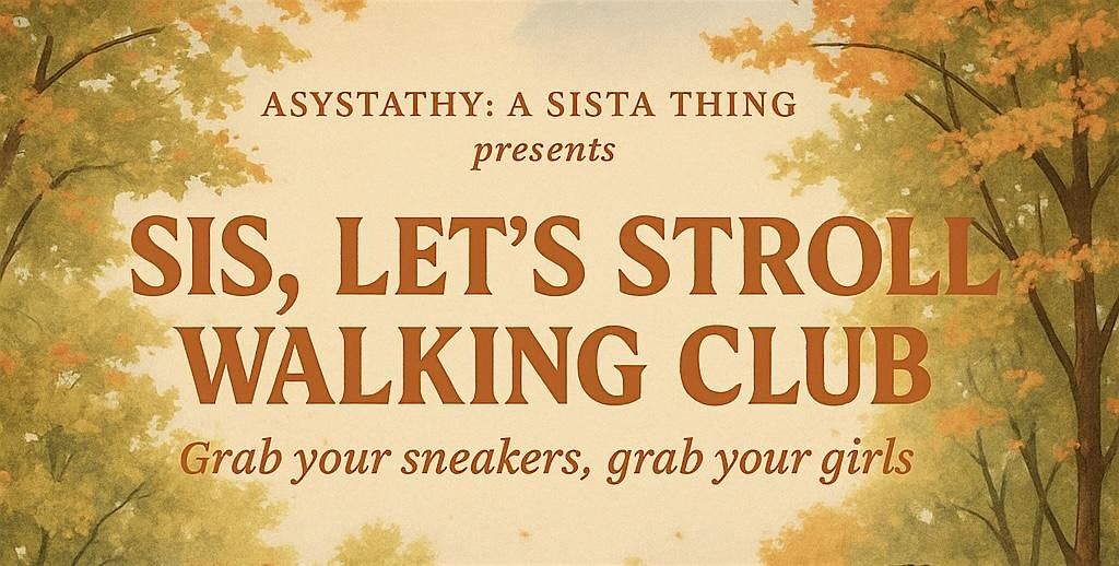 Sis, Let\u2019s Stroll Walking Club