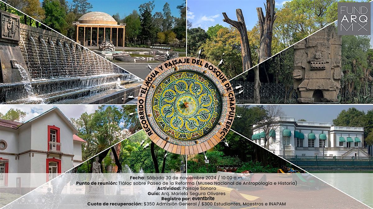 RECORRIDO \u201cEL AGUA Y PAISAJE DEL BOSQUE DE CHAPULTEPEC\u201d