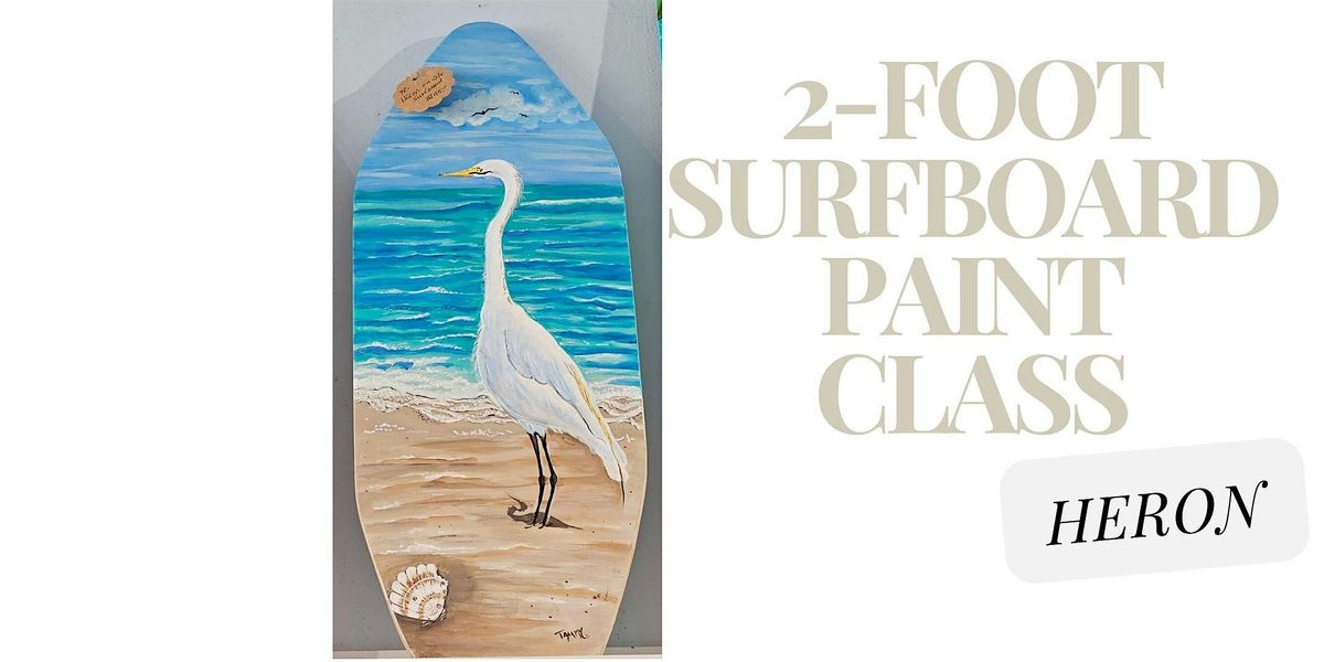 2-foot Surfboard Paint Class - Heron