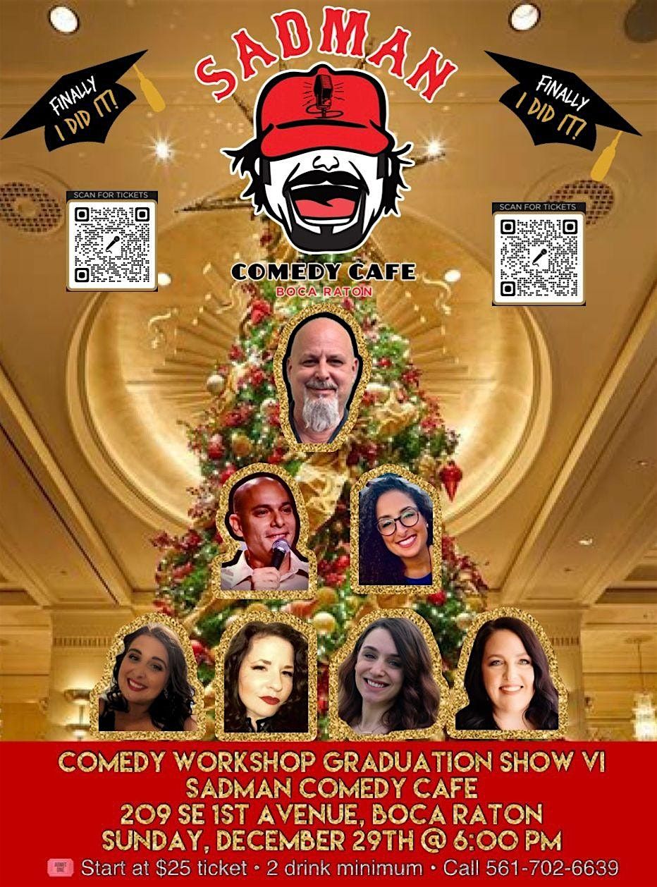 Graduation Showcase VI At Sadman Comedy Cafe, Boca Raton, 6:00 Showtime