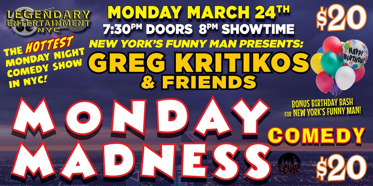 Greg Kritikos Presents: Monday Madness Comedy Show March 24th