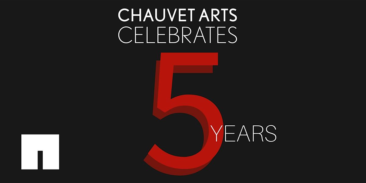 5 Year Anniversary Celebration With Chauvet Arts!