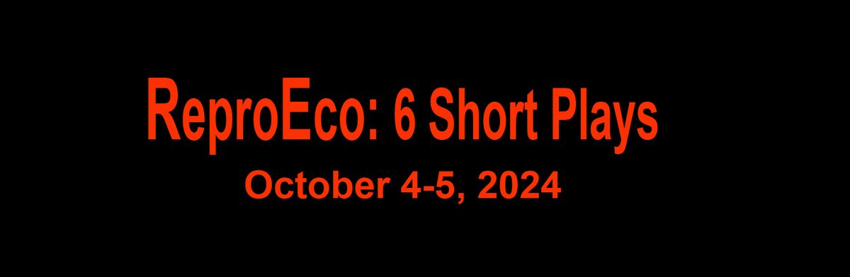 ReproEco: Six Short Plays