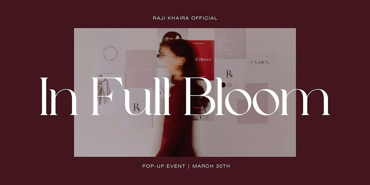 In Full Bloom \u2014 A Pop-up Event by Raji Khaira Official