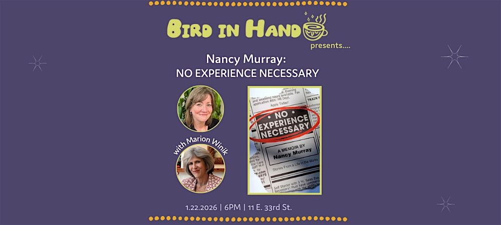 Nancy Murray with Marion Winik: NO EXPERIENCE NECESSARY