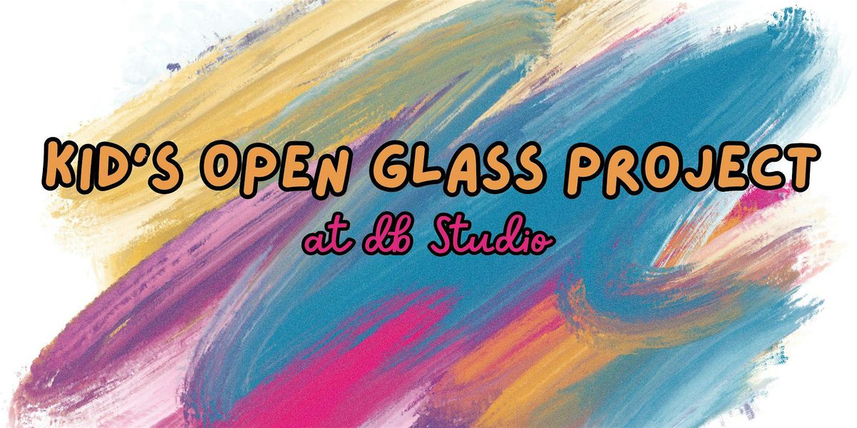 Kid's Open Glass Project | Fused Glass db Studio