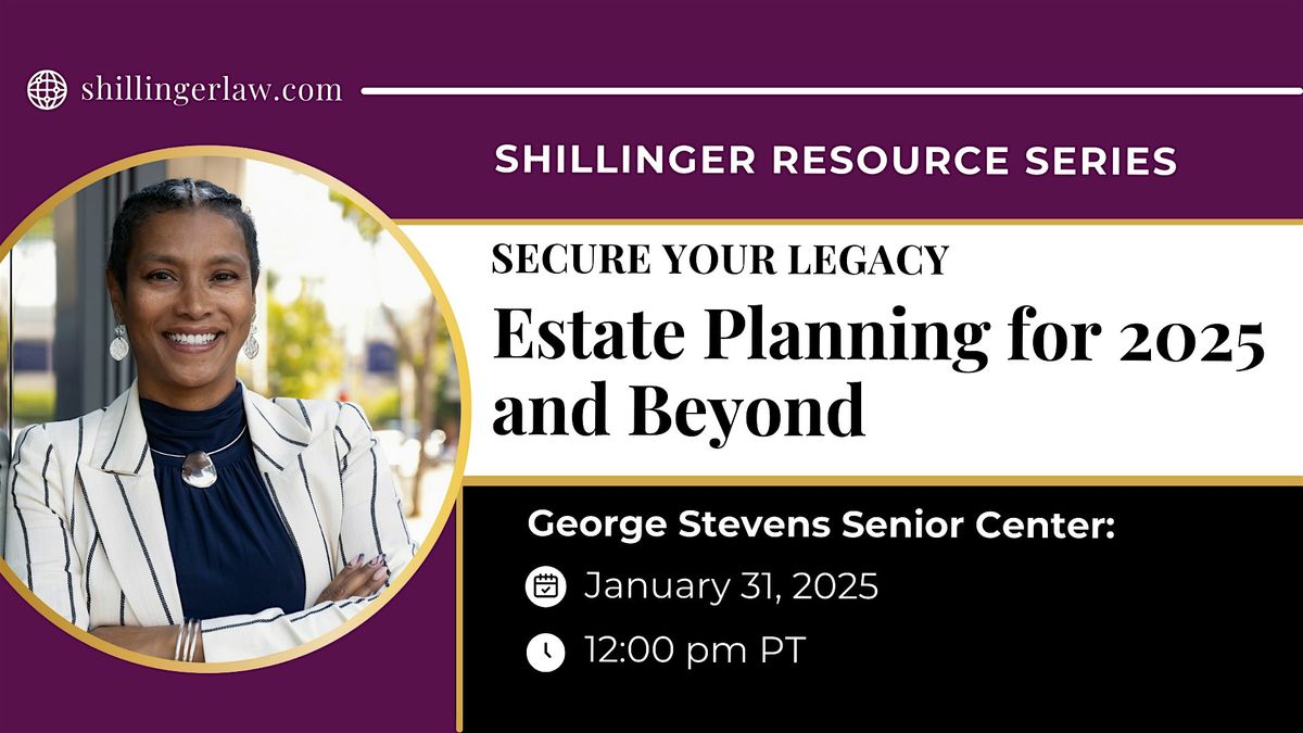 Secure Your Legacy: Estate Planning for 2025 and Beyond