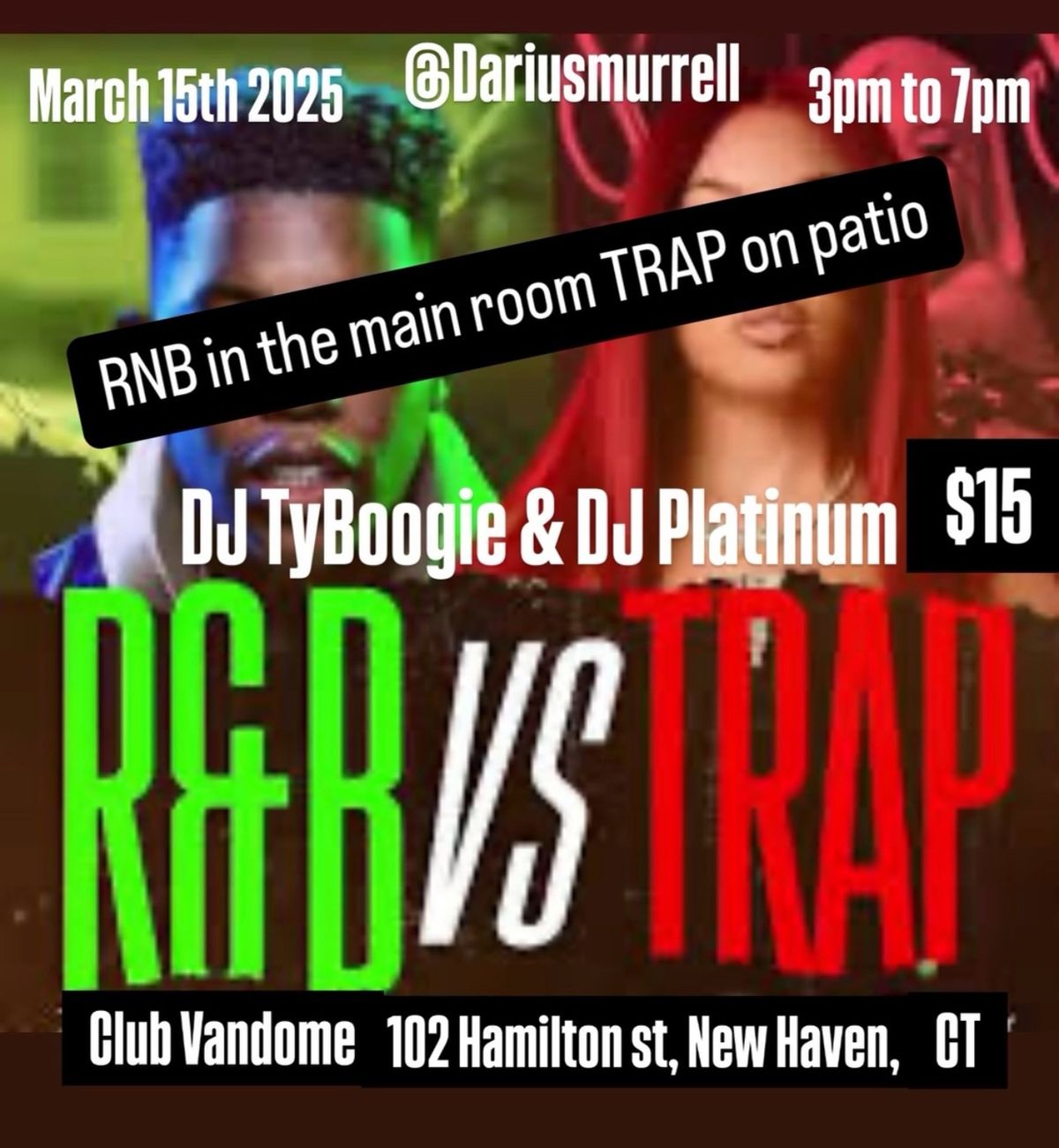 RNB vs TRAP\u2026 RNB ONLY MUSIC in the main room & TRAP MUSIC on the heated patio\u2026 2 DJ\u2019s 