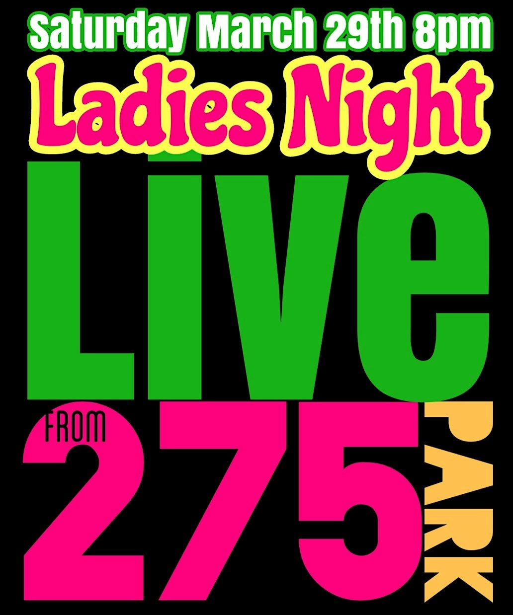 SAT MAR 29TH LIVE fr 275! Ladies Night