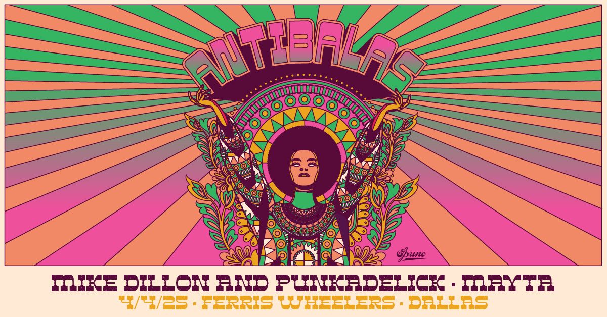 Antibalas w\/ Mike Dillon & Punkadelick & MAYTA | Ferris Wheelers